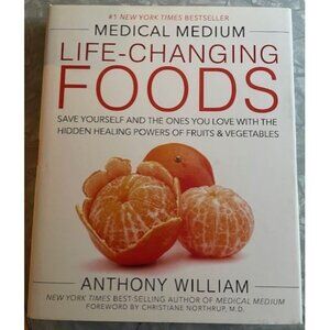 Medical Medium - Life-Changing Foods by Anthony William